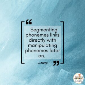 Segmenting Phonemes is the basis for other skills