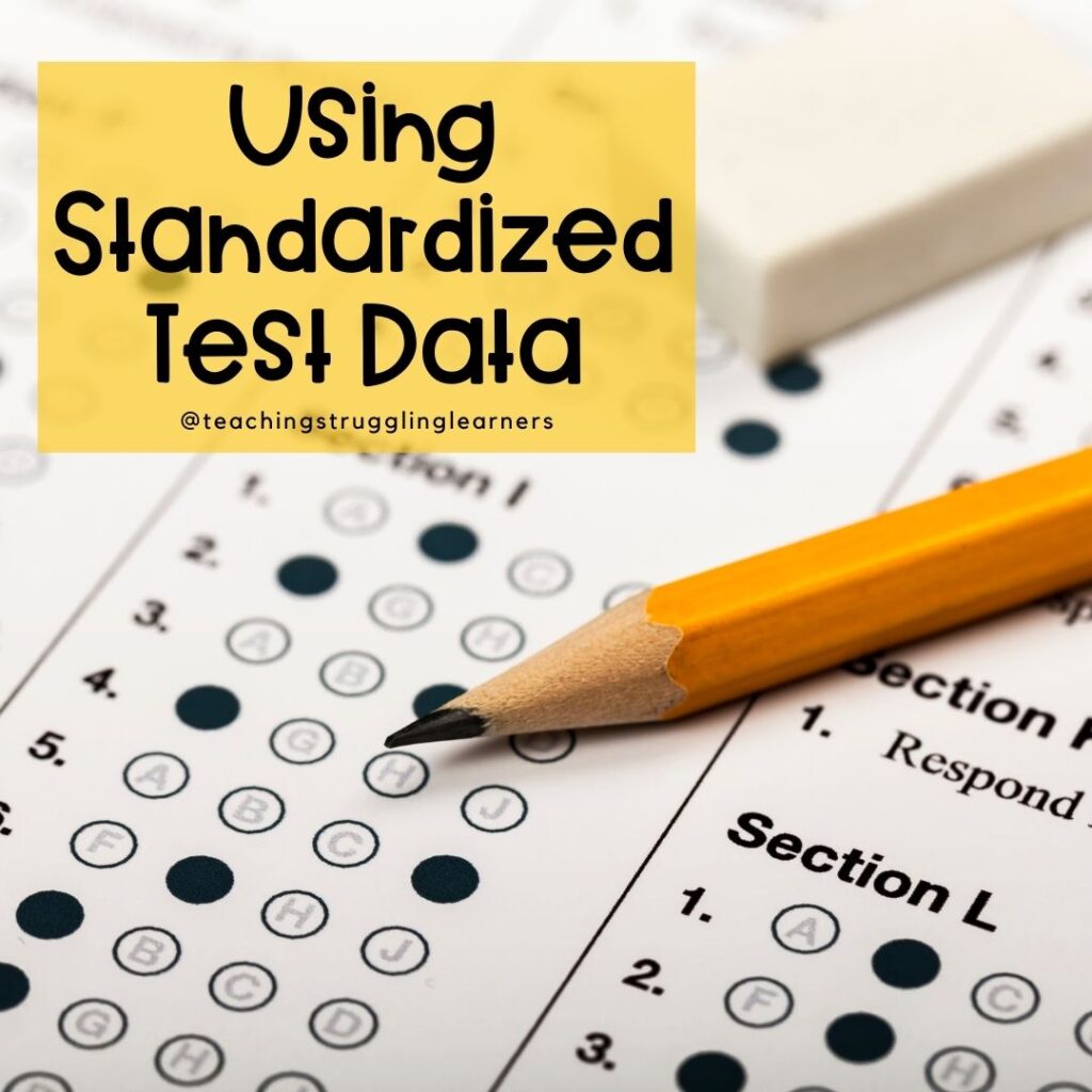 Using Standardized Test Data - Teaching Struggling Learners